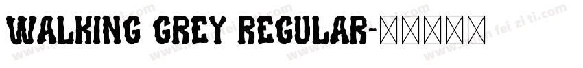 Walking grey Regular字体转换